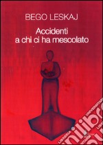 Accidenti a chi ci ha mescolato