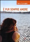 È pur sempre amore libro di Campisi Iano