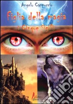 Figlia della magia. I cinque sigillli