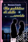 Un pubblico di stelle... sorride libro di Lozzio Rossana