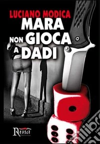 Mara non gioca a dadi
