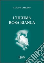 L'ultima rosa bianca