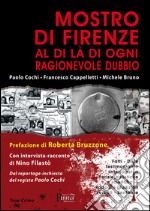 Mostro di Firenze. Al di là di ogni ragionevole dubbio libro