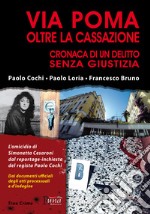 Via Poma oltre la Cassazione. Cronaca di un delitto senza giustizia libro