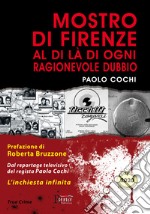 Mostro di Firenze. Al di là di ogni ragionevole dubbio libro