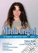 Mirella Gregori,la ragazza inghiottita dalla terra libro