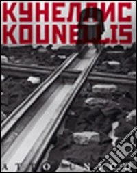Kounellis. Atto unico. Ediz. multilingue