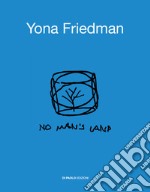 Yona Friedman. No man's land. Ediz. illustrata libro