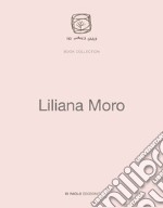 Liliana Moro. Ediz. inglese