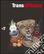 Transafricana. Catalogo della mostra (Torino, 17 giugno-16 ottobre 2011). Ediz. italiana e inglese libro