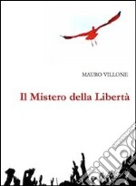 Il mistero della libertà libro