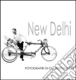 New Delhi. Fotografie di Claudio Falco. Ediz. multilingue