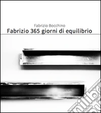 Fabrizio 365 giorni di equilibrio. Ediz. illustrata libro