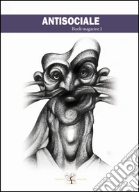 Antisociale. Book-magazine. Vol. 2 libro