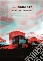 Il casolare e altri racconti libro