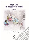 Una vita di fuggevoli attimi libro