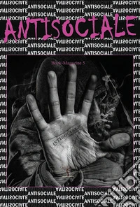 Antisociale. Book-magazine. Vol. 5 libro