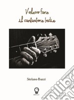 Volevo fare il cantautore Indie libro