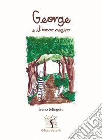 George e il bosco magico libro