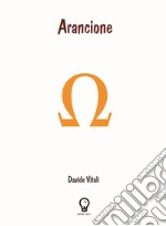 Arancione. Nuova ediz. libro