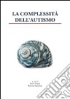 La complessità dell'autismo libro