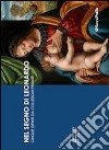 Nel segno di Leonardo. Modelli e sviluppi fra Lombardia e Piemonte. Catalogo della mostra (Vigevano, 4 ottobre 2019-6 gennaio 2020). Ediz. illustrata libro di Cottino A. (cur.) Ferrari S. (cur.)