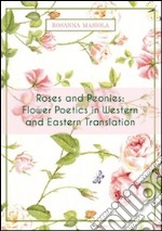 Roses and peonies. Flower poetics in western and eastern translation