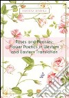 Roses and peonies. Flower poetics in western and eastern translation libro di Masiola Rosanna