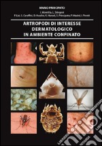 Artropodi di interesse dermatologico in ambiente confinato libro