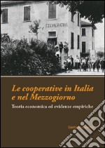 Le cooperative in Italia e nel Mezzogiorno. Teoria economica ed evidenze empiriche libro