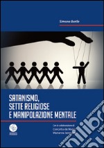 Satanismo, sette religiose e manipolazione mentale libro