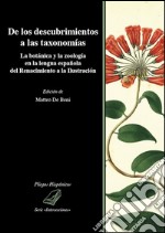 De los descubrimientos a las taxonomías. La botánica y la zoología en la lengua española del Renacimiento a la Ilustración libro