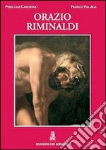 Orazio Riminaldi. Ediz. illustrata