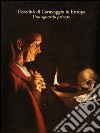L'eredità di Caravaggio in Europa. Uno sguardo privato. Ediz. illustrata libro
