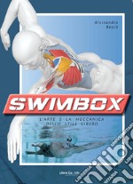 Swimbox. L'arte e la meccanica dello stile libero