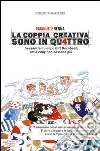 La coppia creativa sono in qu4ttro. Sessant'anni dopo Bill Bernbach, art e copy non bastano più libro
