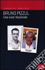 Bruno Pizzul. Una voce nazionale