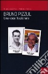 Bruno Pizzul. Una voce nazionale libro