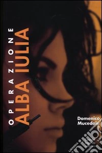 Operazione Alba Iulia libro