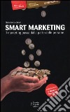 Smart marketing. Il marketing passa dalla parte delle persone libro di Conte Gianfranco