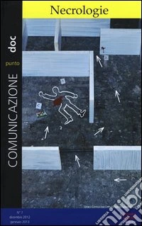 Comunicazionepuntodoc (2013). Vol. 7: Necrologie
