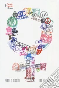 Be beautiful. Viaggio nel tempo tra mode e miti libro