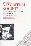 New ritual society. Consumismo e cultura nella società contemporanea libro