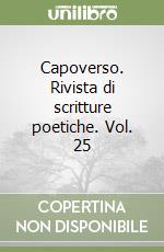 Capoverso. Rivista di scritture poetiche. Vol. 25 libro