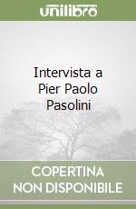 Intervista a Pier Paolo Pasolini libro