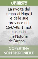 La rivolta del regno di Napoli e delle sue province nel 1647-48. I moti cosentini nell'Istoria dell'Arena. Ediz. per la scuola libro