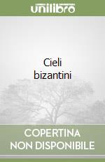 Cieli bizantini libro