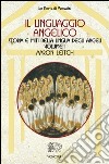 Il linguaggio angelico. Vol. 1: Storia e miti della lingua degli angeli libro di Leitch Aaron