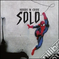 Heroes in crisis