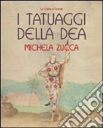 I tatuaggi della Dea libro